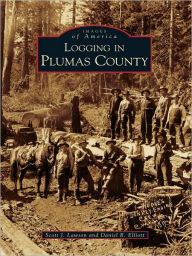 Title: Logging in Plumas County, Author: Daniel Elliott