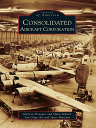Title: Consolidated Aircraft Corporation, Author: Katrina Pescador