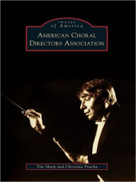 Title: American Choral Directors Association, Author: Tim Sharp