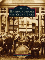 Title: Hammondsport and Keuka Lake, Author: Charles R. Mitchell