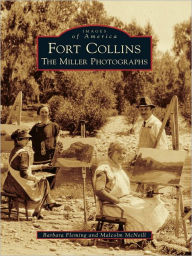 Title: Fort Collins:: The Miller Photographs, Author: Barbara Fleming