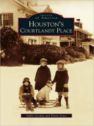 Title: Houston's Courtlandt Place, Author: Penny Jones