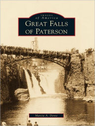 Title: Great Falls of Paterson, Author: Marcia A. Dente