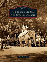 Title: The Cincinnati Zoo and Botanical Garden, Author: Joy W. Kraft