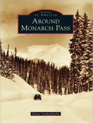 Title: Around Monarch Pass, Author: Duane Vandenbusche