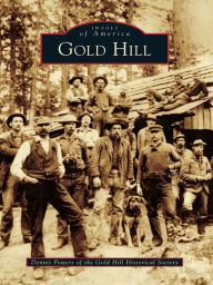 Title: Gold Hill, Author: Dennis Powers