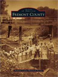 Title: Fremont County, Author: Fremont County Historical Society