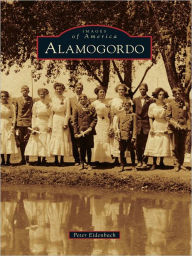 Title: Alamogordo, Author: Peter L. Eidenbach