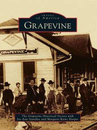 Title: Grapevine, Author: Grapevine Historical Society