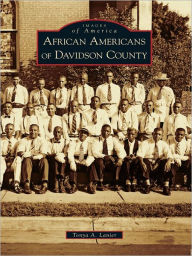 Title: African Americans of Davidson County, Author: Tonya A. Lanier