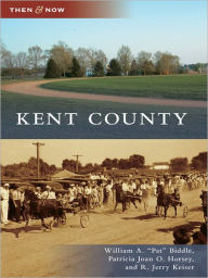 Title: Kent County, Author: William A. 