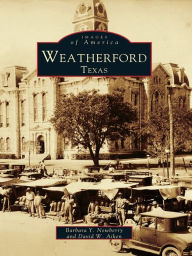 Title: Weatherford, Texas, Author: Barbara Y. Newberry