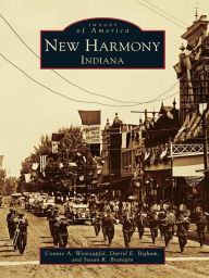 Title: New Harmony, Indiana, Author: Connie A. Weinzapfel