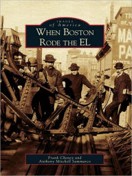 Title: When Boston Rode The El, Author: Frank Cheney