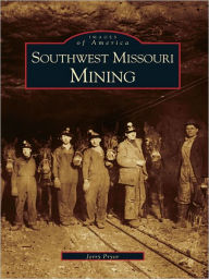 Title: Southwest Missouri Mining, Author: Jerry Pryor