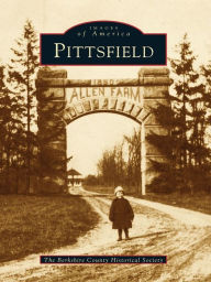 Title: Pittsfield, Author: The Berkshire County Historical Society