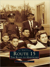 Title: Route 15:: The Road to Hartford, Author: Larry Larned