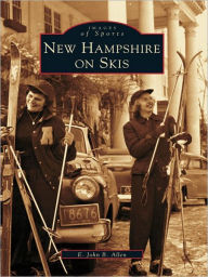 Title: New Hampshire on Skis, Author: E. John B. Allen