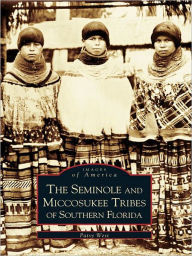 Title: The Seminole and Miccosukee Tribes of Southern Florida, Author: Patsy West