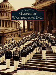 Title: Marines of Washington D.C., Author: Mark Blumenthal