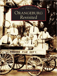 Title: Orangeburg Revisited, Author: Dr. Gene Atkinson