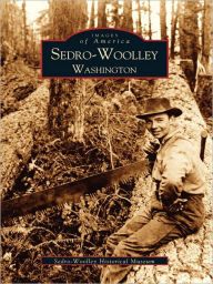 Title: Sedro-Woolley, Author: Sedro-Woolley Historical Museum