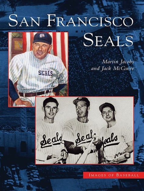 San Francisco Seals (Images of Baseball Series) by Martin Jacobs, Jack ...