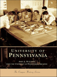 Title: University of Pennsylvania, Author: Amey A. Hutchins