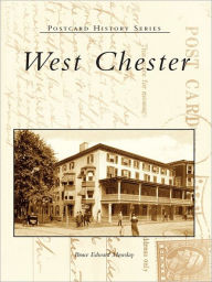 Title: West Chester, Author: Bruce Edward Mowday