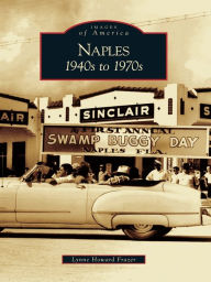 Title: Naples: 1940s to 1970s, Author: Lynne Howard Frazer