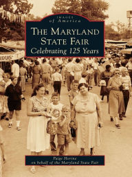 Title: The Maryland State Fair: Celebrating 125 Years, Author: Paige Horine