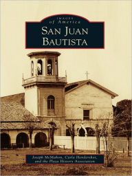 Title: San Juan Bautista, Author: Joseph McMahon