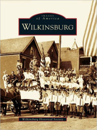 Title: Wilkinsburg, Author: Wilkinsburg Historical Society