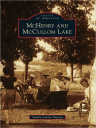 Title: McHenry and McCullom Lake, Author: Sandra Landen Machaj