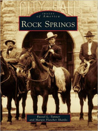 Title: Rock Springs, Author: Russel L. Tanner