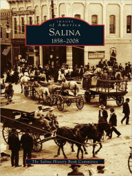 Title: Salina:: 1858-2008, Author: The Salina History Book Committee