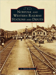 Title: Norfolk and Western Railway Stations and Depots, Author: C. Nelson Harris