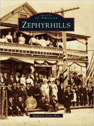Title: Zephyrhills, Author: Madonna Jervis Wise