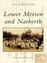 Title: Lower Merion and Narberth, Author: The Lower Merion Historical Society