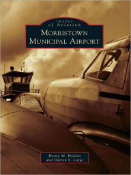 Title: Morristown Municipal Airport, Author: Henry M. Holden