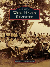 Title: West Haven Revisited, Author: Carole A. Laydon McElrath