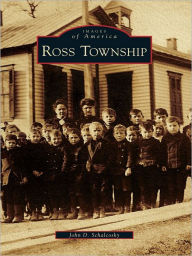 Title: Ross Township, Author: John D. Schalcosky