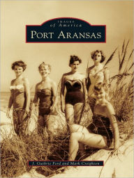 Title: Port Aransas, Author: J. Guthrie Ford