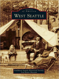 Title: West Seattle, Author: Southwest Seattle Historical Society