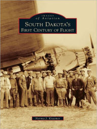 Title: South Dakota's First Century of Flight, Author: Norma J. Kraemer