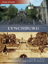 Title: Lynchburg, Author: Dorothy T. Potter