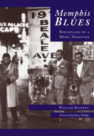 Title: Memphis Blues: Birthplace of a Music Tradition, Author: William Bearden
