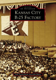 Title: Kansas City B-25 Factory, Author: John Fredrickson