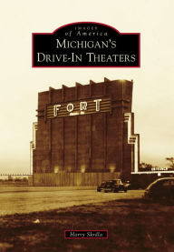 Title: Michigan's Drive-In Theaters, Author: Harry Skrdla