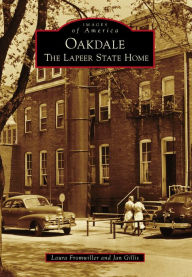 Title: Oakdale:: The Lapeer State Home, Author: Laura Fromwiller